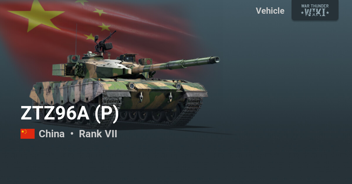 ZTZ96A (P) | War Thunder Wiki