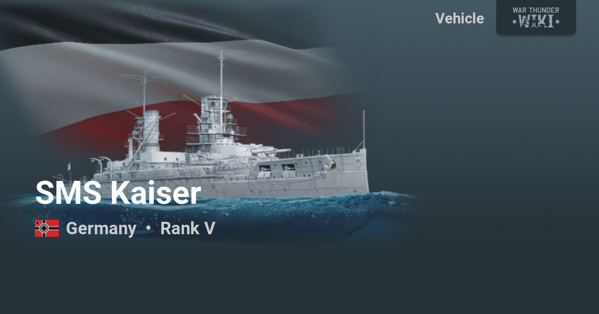 SMS Kaiser | War Thunder Wiki