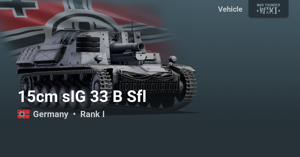 15cm sIG 33 B Sfl | War Thunder Wiki
