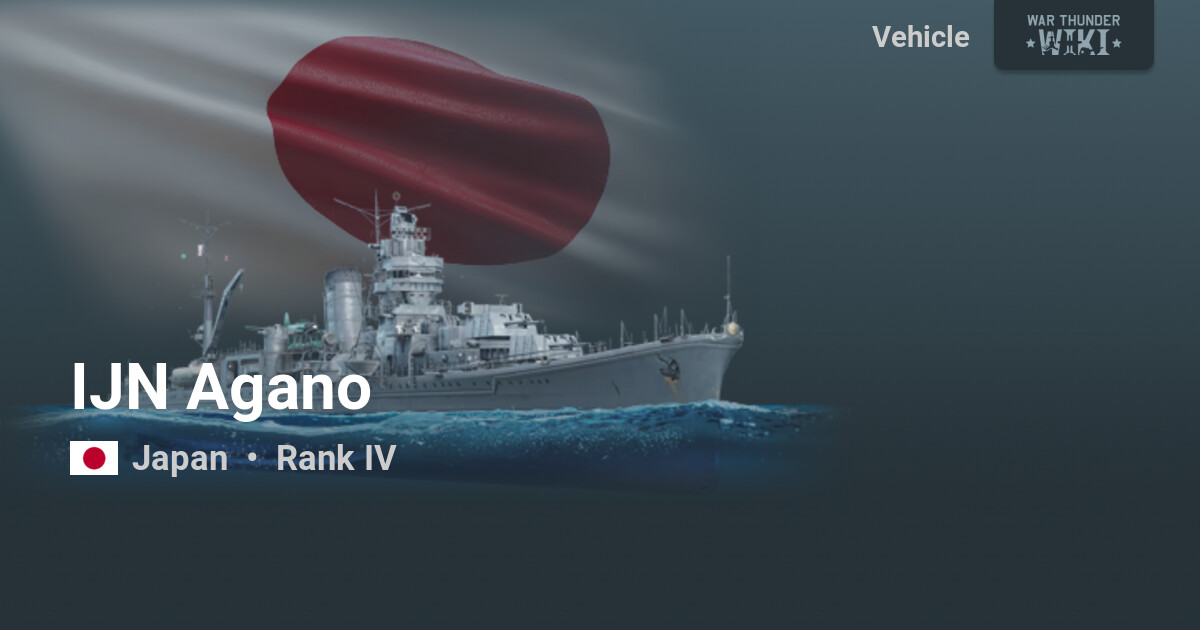 IJN Agano | War Thunder Wiki
