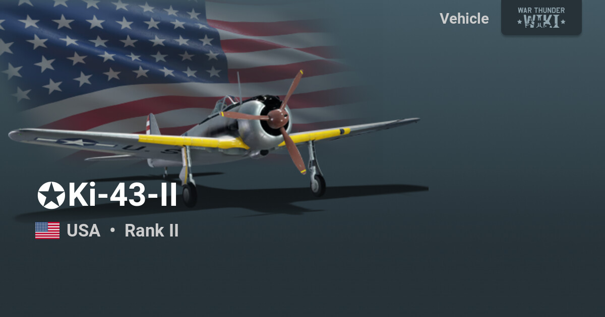 Ki-43-II (USA) | War Thunder Wiki
