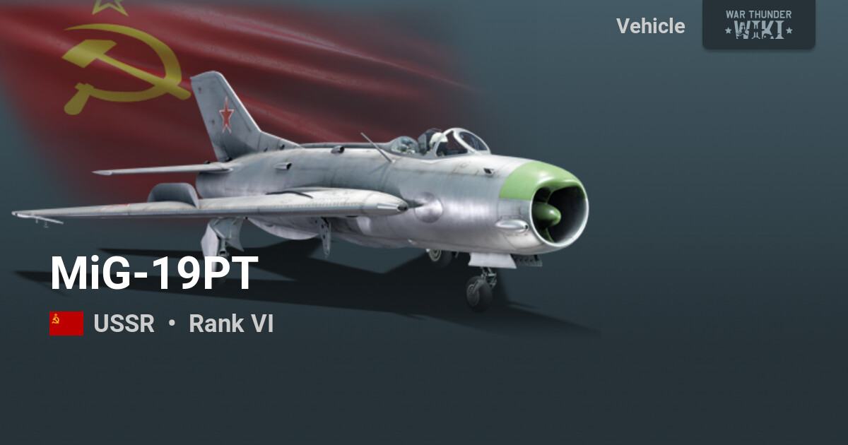 MiG-19PT | War Thunder Wiki