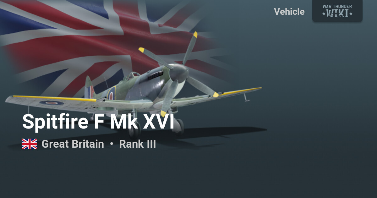 Spitfire F Mk XVI | War Thunder Wiki